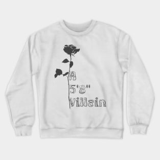 A 5'8'' Villain Crewneck Sweatshirt